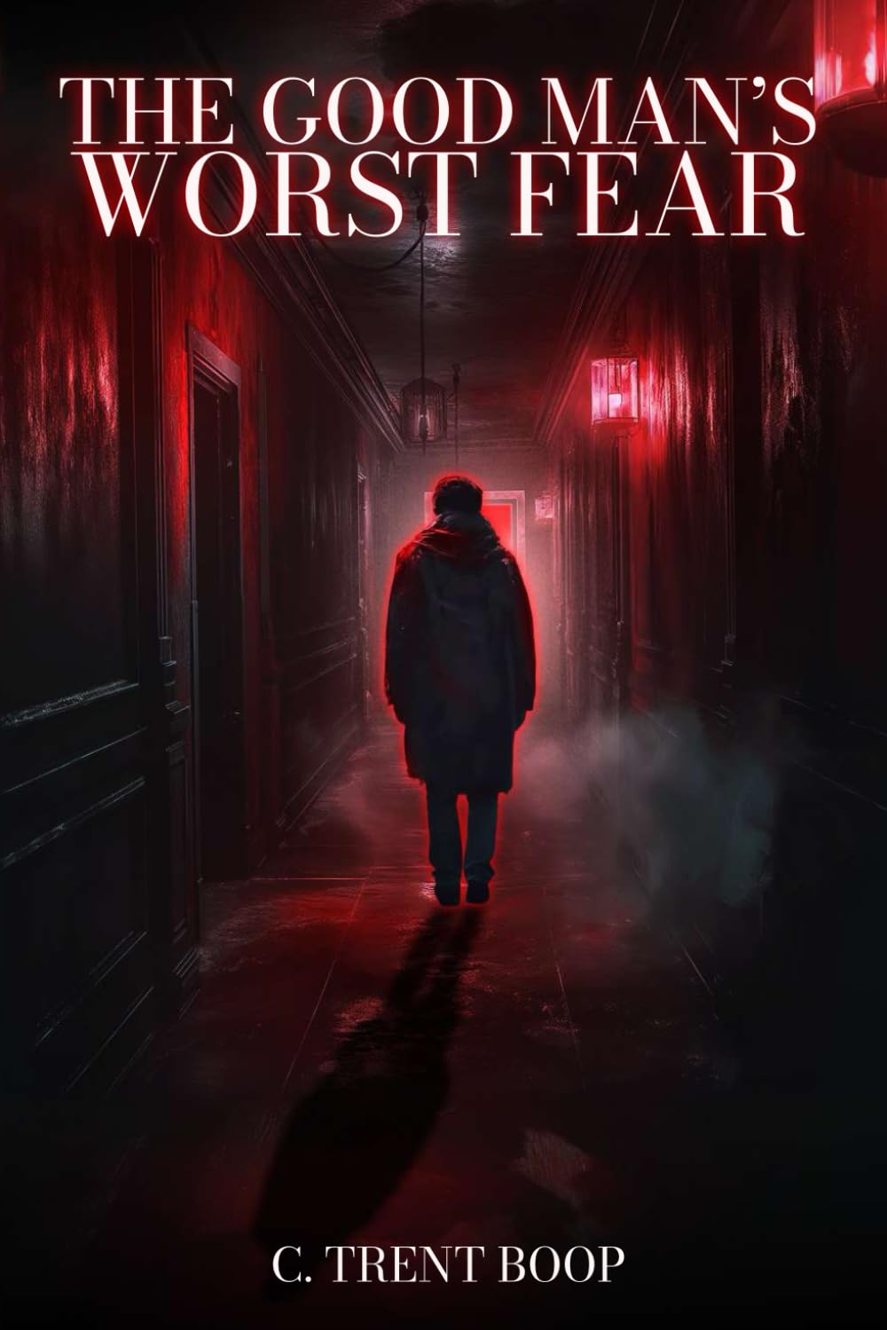 The Good Man’s Worst Fear